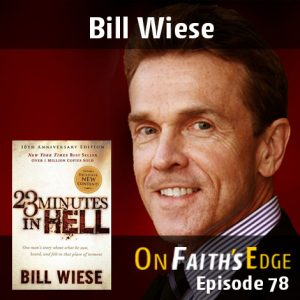 23 Minutes in Hell with NYT Best-Seller Bill Wiese | Episode 78