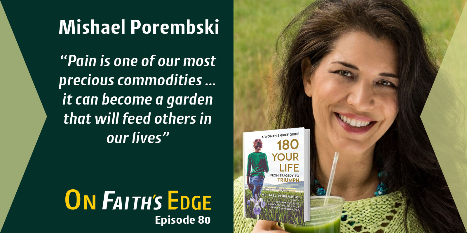 180 Your Life – Tragedy to Triumph with Mishael Porembski | Episode 80