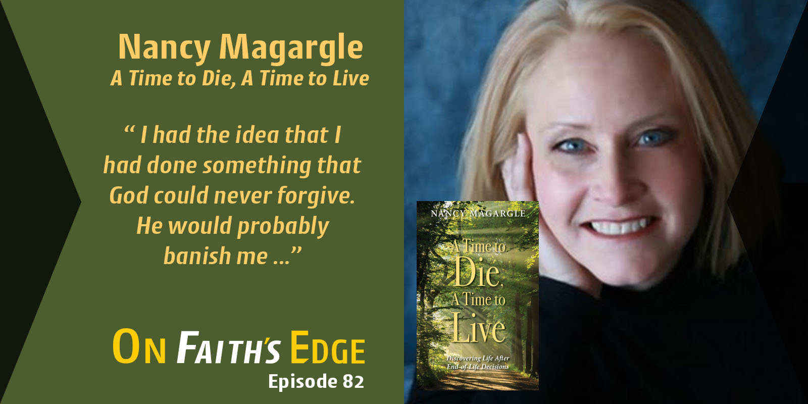 Moving Beyond End-of-Life Decisions – Author, Speaker Nancy Magargle | Episode 82