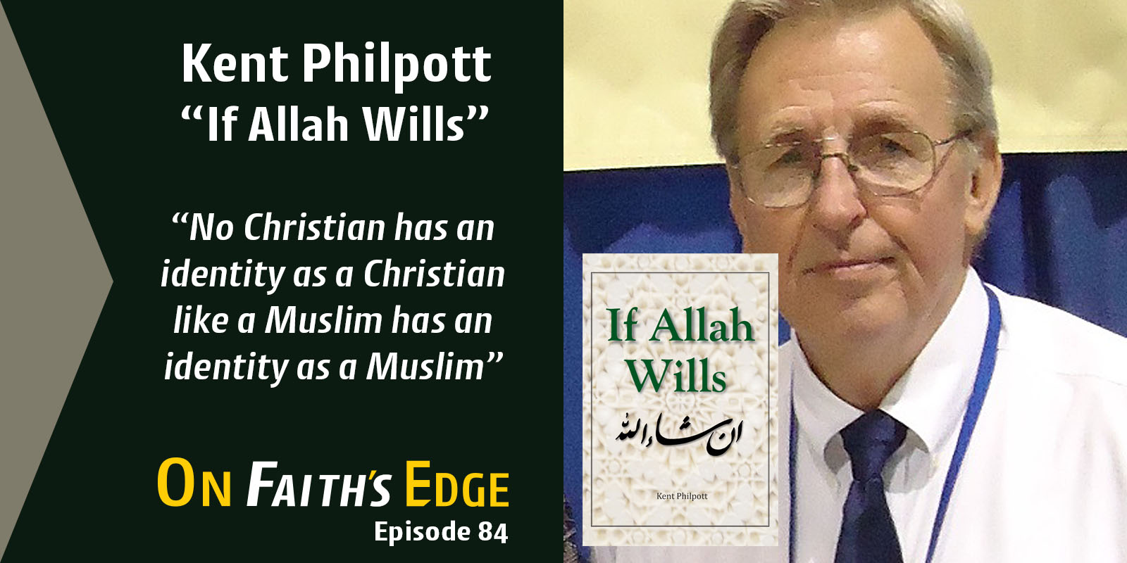 A Lesson on Islam and Bringing Muslims to Jesus with Kent Philpott | Episode 84