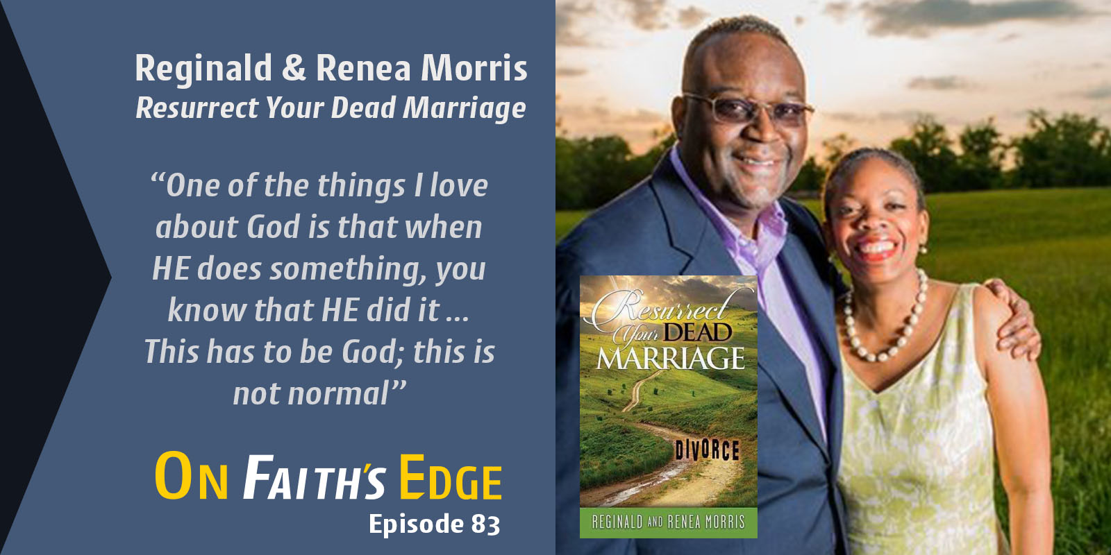How to Resurrect Your Marriage with Reginald & Renea Morris | Episode 83
