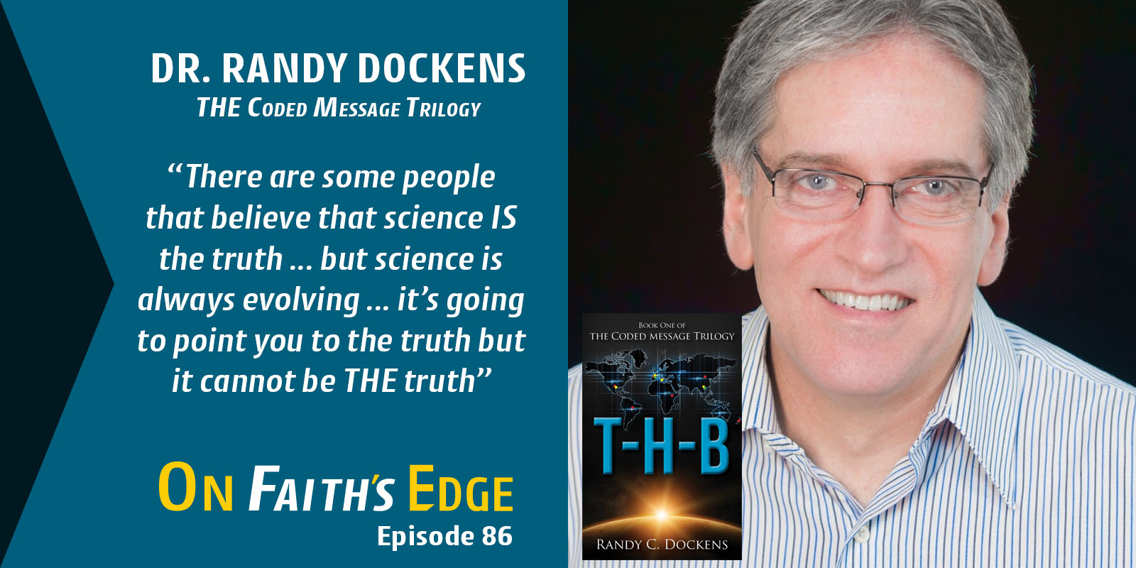 The Science of Faith with T-H-B Author Dr. Randy Dockens | Listener Clay Lamb | Episode 86