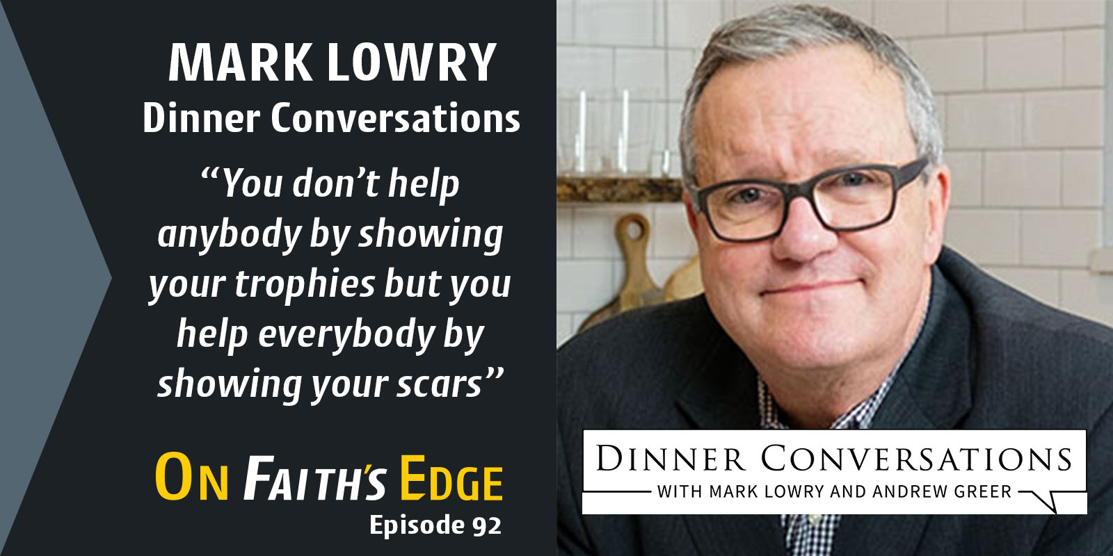 Comedian Mark Lowry – Dinner Conversations | Episode 92