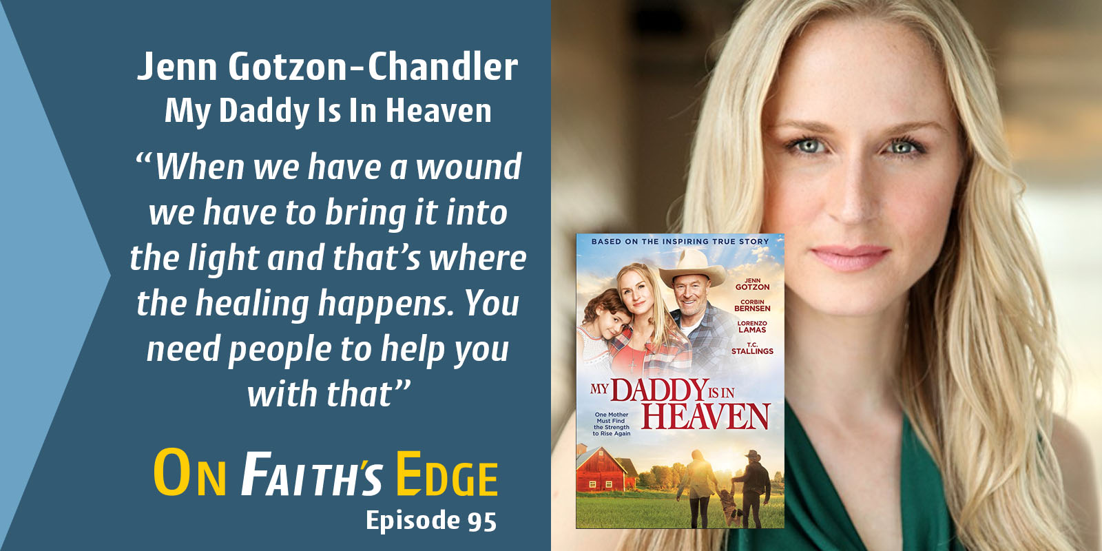 Actor, Jenn Gotzon-Chandler – My Daddy Is In Heaven | Episode 95
