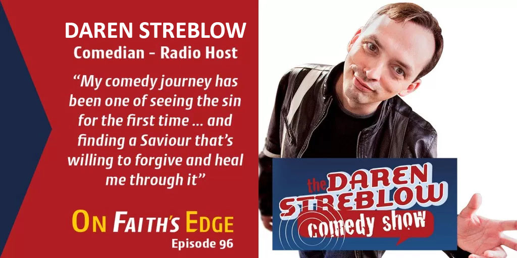 The Collision of Comedy and the Soul – Daren Streblow | Episode 96