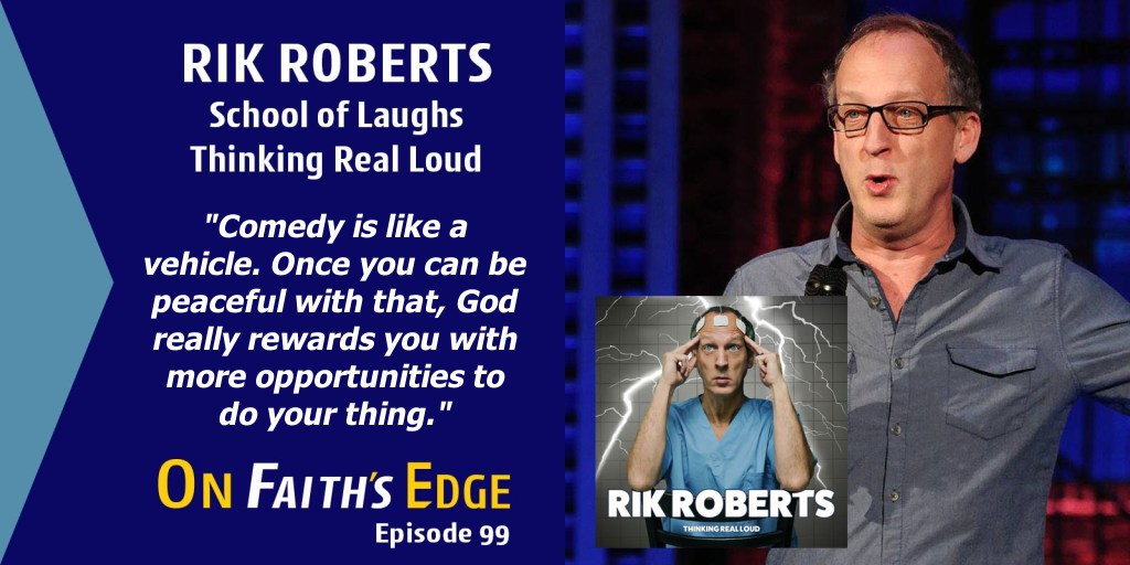 The Art and Business of Clean Comedy – Comedian, Rik Roberts | Episode 99