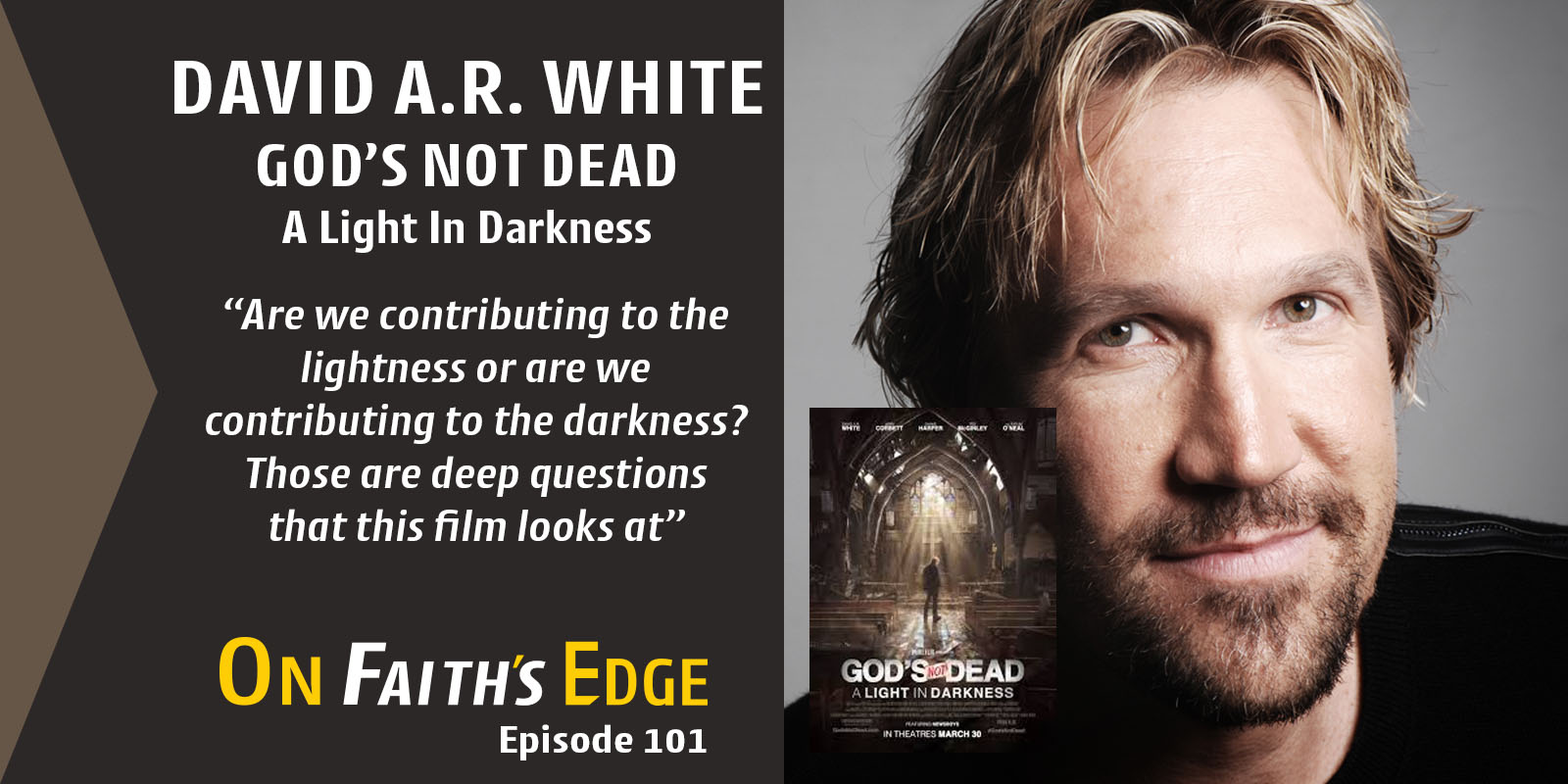 Actor, Producer David A.R. White – Are You Contributing To the Lightness Or Darkness? | Episode 101