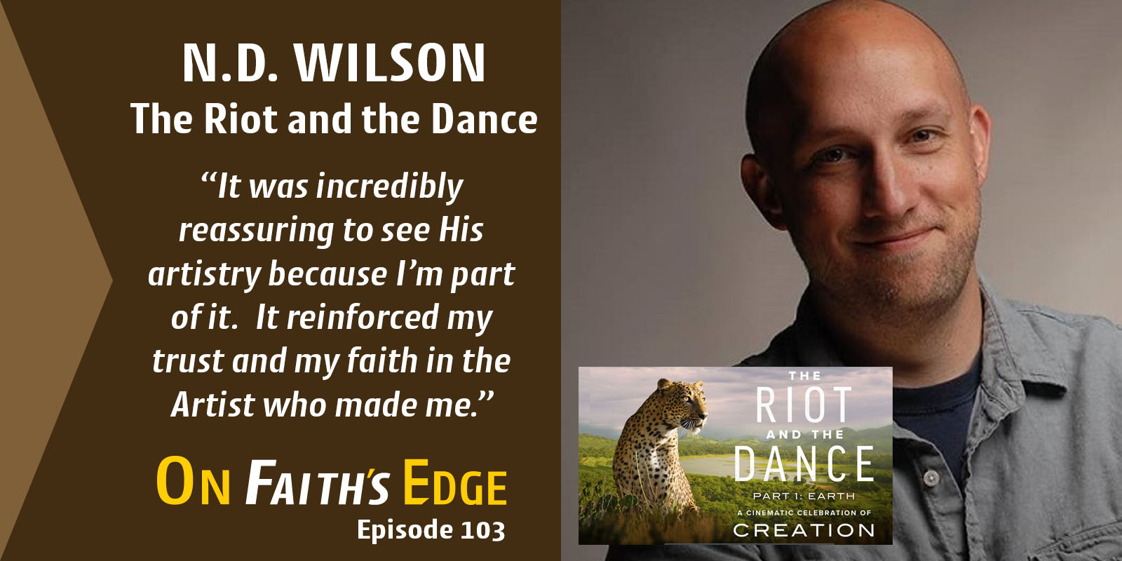 The Riot and the Dance of God’s Creation – N.D. Wilson | Episode 103