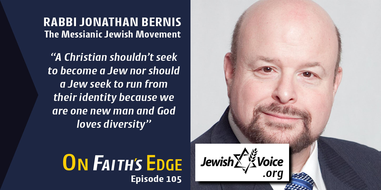 Are the Jews God’s Chosen People? The Messianic Jewish Movement – Rabbi, Jonathan Bernis | Episode 105