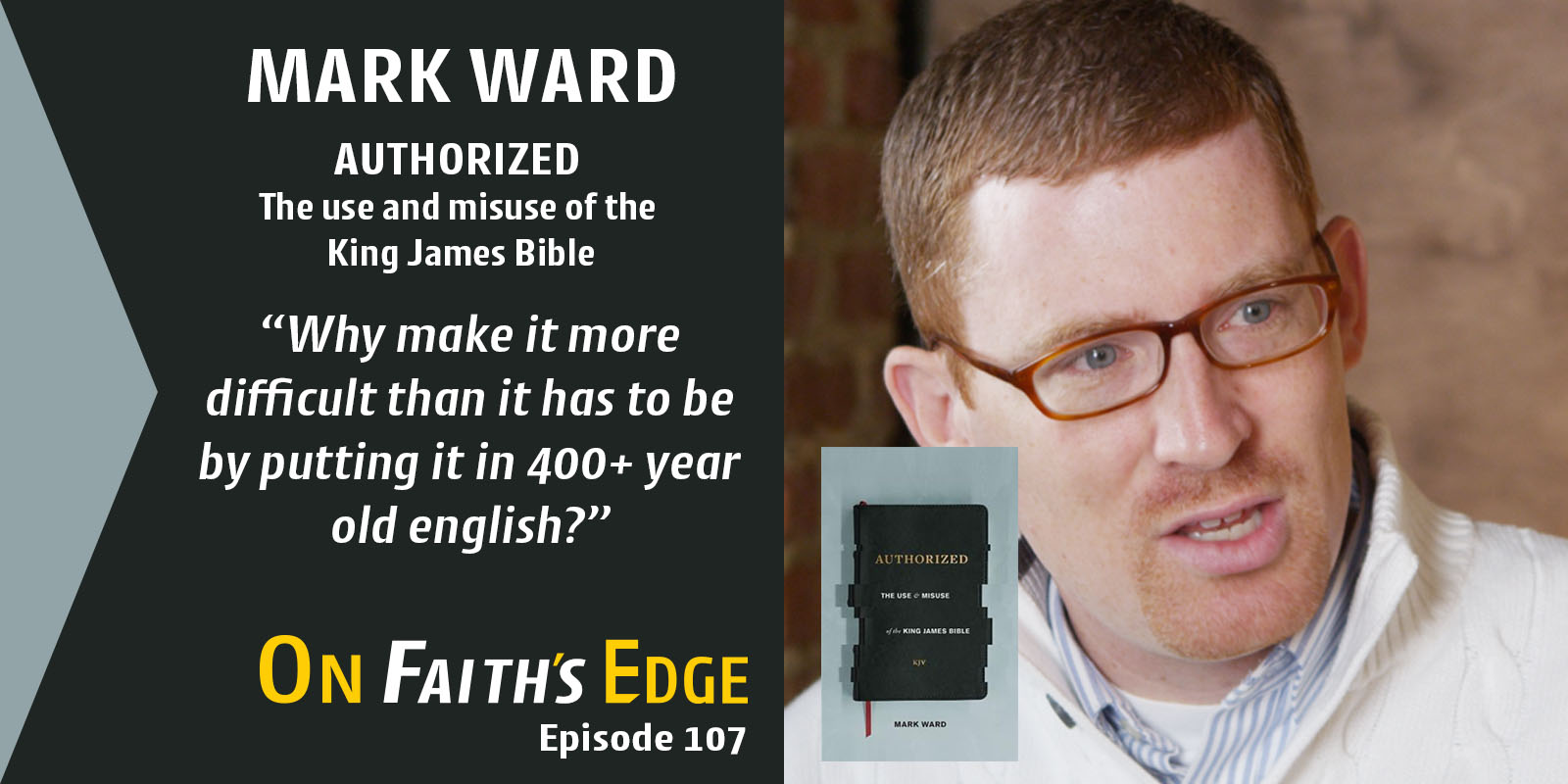 The Use and Misuse of the King James Bible – Author Mark Ward | Episode 107