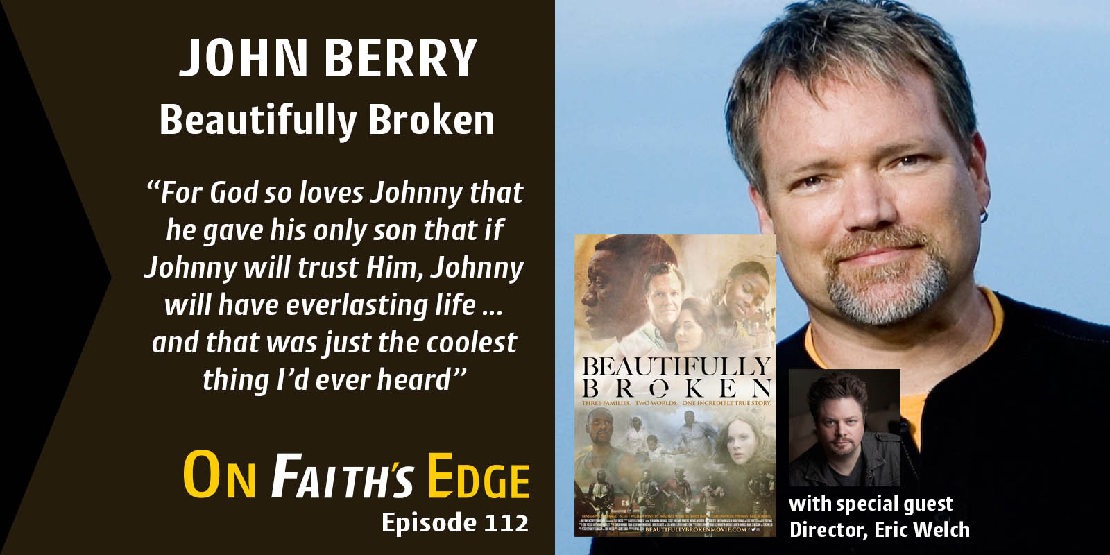 Beautifully Broken, The True Story and The Music | Grammy Winner John Berry with special guest Director, Eric Welch
